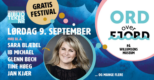 Ord over Fjord festival. Billede af Sara Blædel samt datoen den 9. september og navne på deltagere på festivalen. grafik: Frederikssund Bibliotekerne.